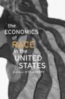 Image for The Economics of Race in the United States