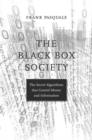 Image for The black box society  : the secret algorithms behind money and information