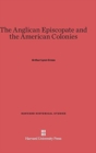 Image for The Anglican Episcopate and the American Colonies