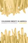 Image for Childhood obesity in America: biography of an epidemic
