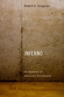 Image for Inferno: an anatomy of American punishment