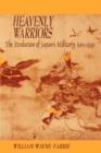 Image for Heavenly Warriors : The Evolution of Japan’s Military, 500–1300