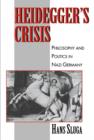Image for Heidegger&#39;s crisis  : philosophy and politics in Nazi Germany