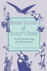 Image for Hermes’ Dilemma and Hamlet’s Desire : On the Epistemology of Interpretation