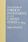 Image for The History of Foreign Investment in the United States to 1914