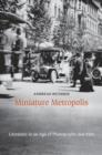 Image for Miniature metropolis  : literature in an age of photography and film