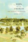 Image for Eden on the Charles  : the making of Boston