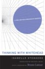 Image for Thinking with Whitehead  : a free and wild creation of concepts