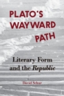 Image for Plato&#39;s wayward path  : literary form and the Republic