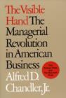 Image for The visible hand: the managerial revolution in American business