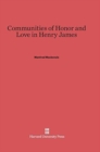 Image for Communities of Honor and Love in Henry James