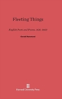 Image for Fleeting Things : English Poets and Poems, 1616-1660
