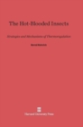 Image for The Hot-Blooded Insects : Strategies and Mechanisms of Thermoregulation