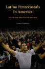 Image for Latino Pentecostals in America: faith and politics in action