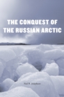 Image for The conquest of the Russian Arctic