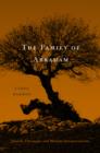 Image for The family of Abraham: Jewish, Christian, and Muslim interpretations