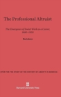 Image for The Professional Altruist : The Emergence of Social Work as a Career, 1880-1930