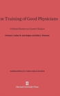 Image for The Training of Good Physicians : Critical Factors in Career Choices