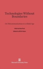 Image for Technologies Without Boundaries : On Telecommunications in a Global Age