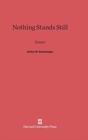 Image for Nothing Stands Still : Essays by Arthur M. Schlesinger