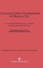 Image for Financing Urban Development in Mexico City : A Case Study of Property Tax, Land Use, Housing, and Urban Planning