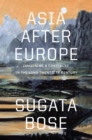 Image for Asia after Europe  : imagining a continent in the long twentieth century