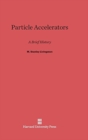 Image for Particle Accelerators : A Brief History