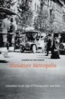 Image for Miniature metropolis: literature in an age of photography and film