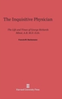 Image for The Inquistive Physician : The Life and Times of George Richards Minot, A.B., M.D., D.Sc.