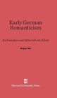 Image for Early German Romanticism : Its Founders and Henrich Von Kleist