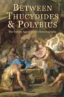 Image for Between Thucydides and Polybius
