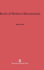 Image for Roots of Modern Mormonism