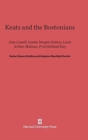Image for Keats and the Bostonians : Amy Lowell, Louise Imogen Guiney, Louis Arthur Holman, Fred Holland Day