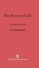 Image for The House of Life : A Sonnet-Sequence