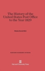 Image for A History of the United States Post Office to the Year 1829