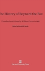 Image for The History of Reynard the Fox : Translated and Printed by William Caxton in 1481