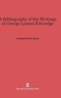 Image for A Bibliography of the Writings of George Lyman Kittredge