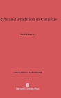 Image for Style and Tradition in Catullus