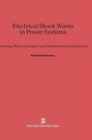 Image for Electrical Shock Waves in Power Systems : Traveling Waves in Lumped and Distributed Circuit Elements