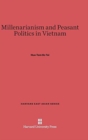 Image for Millenarianism and Peasant Politics in Vietnam