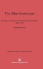 Image for The Other Bostonians : Poverty and Progress in the American Metropolis, 1880-1970