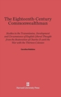 Image for The Eighteenth-Century Commonwealthman : Studies in the Transmission, Development and Circumstance of English Liberal Thought from the Restoration of Charles II Until the War with the Thirteen Colonie