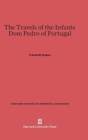 Image for The Travels of the Infante Dom Pedro of Portugal