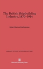 Image for The British Shipbuilding Industry, 1870-1914