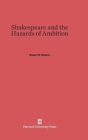 Image for Shakespeare and the Hazards of Ambition