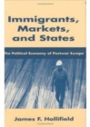 Image for Immigrants, Markets, and States