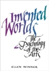 Image for Invented worlds  : the psychology of the arts