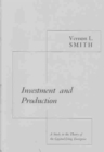 Image for Investment and Production : A Study in the Theory of the Capital-Using Enterprise