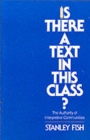 Image for Is There a Text in This Class? : The Authority of Interpretive Communities