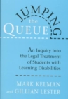 Image for Jumping the queue  : an inquiry into the legal treatment of students with learning disabilities